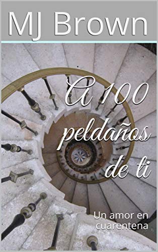 A 100 peldaños de ti: Un amor en cuarentena (Serendipia nº 1)