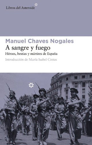 A sangre y fuego: Héroes, bestias y mártires de España (Libros del Asteroide nº 81)