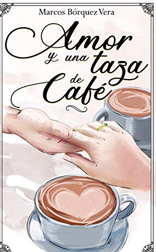 Amor y una taza de café (Tinta y café nº 1)