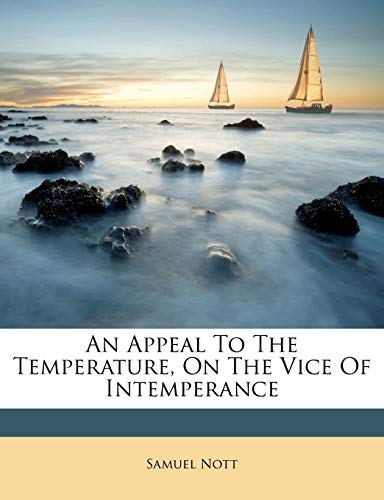An Appeal To The Temperature, On The Vice Of Intemperance