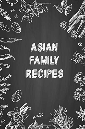 Asian Family Recipes: A Cookbook Journal