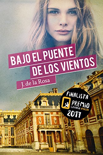 Bajo el Puente de los Vientos: Finalista del Premio Literario de Amazon 2017