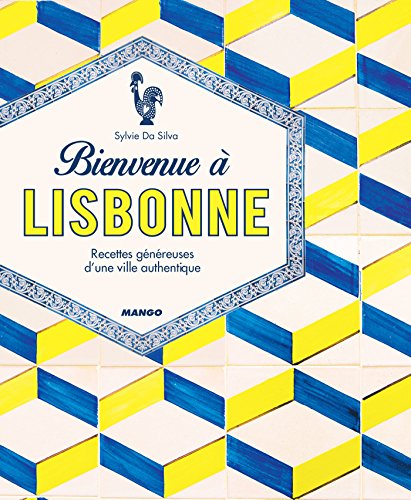Bienvenue à Lisbonne (Bienvenue à table) (French Edition)