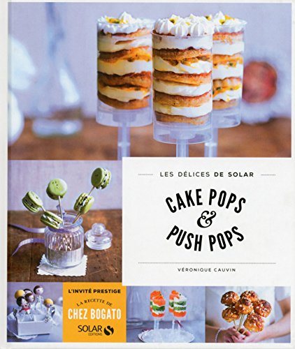 Cake pops et push pops - Les délices de Solar (French Edition)