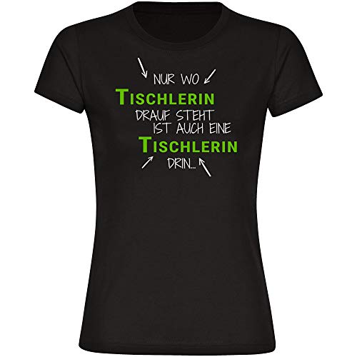 Camiseta con texto en alemán "Nur wo Tischlerin Drauf Steht ist auch eine Tischlerin drin para mujer, talla S hasta 2XL – Divertido Witzig Negro XL