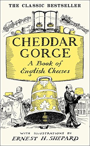 Cheddar Gorge: A Book of English Cheeses (English Edition)
