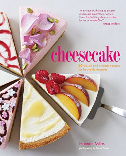 Cheesecake: 60 classic and original recipes for heavenly desserts (English Edition)