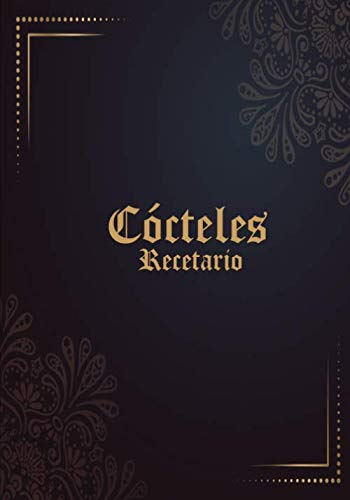 Cócteles : Recetario: - Cuaderno de Cócteles para Rellenar con sus Recetas - Diario de Degustación Perfecto Regalo para Profesionales o Aficionados a ... Mixología para hombres o mujeres, hermana