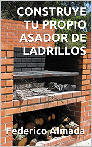 CONSTRUYE TU PROPIO ASADOR DE LADRILLOS