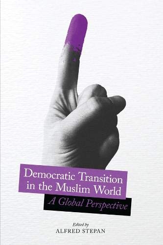 Democratic Transition in the Muslim World: A Global Perspective: 35 (Religion, Culture, and Public Life)