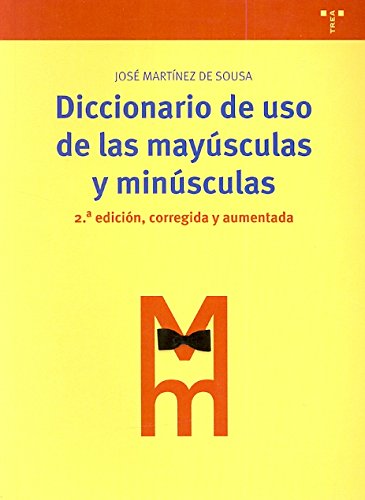 Diccionario de uso de las mayúsculas y minúsculas: 2ª ed., corregida y aumentada (Biblioteconomía y Administración Cultural)