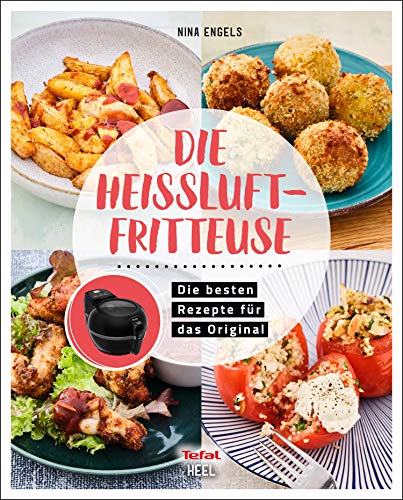Die Heissluftfritteuse: Rezepte für das Original (German Edition)