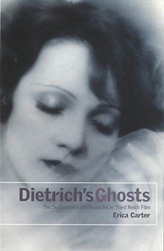 Dietrich's Ghosts: The Sublime and the Beautiful in Third Reich Film (English Edition)