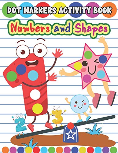 Dot Markers Activity Book  Numbers and Shapes: A Dot and Learn Counting 123 Numbers & Shapes (square, star, Circle, Hexagon, Pentagon) Activity book ... markers coloring book | Do a dot page a day