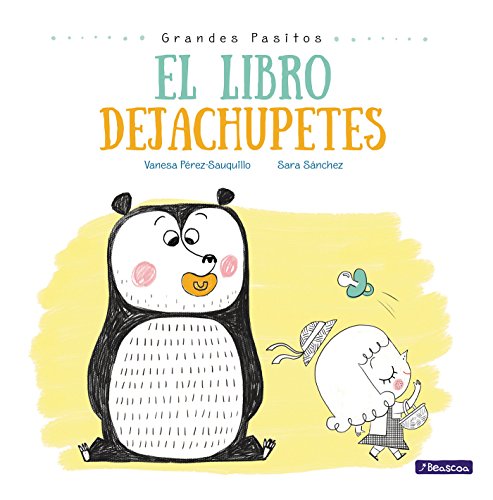 El libro dejachupetes (Grandes pasitos. #lbum ilustrado)