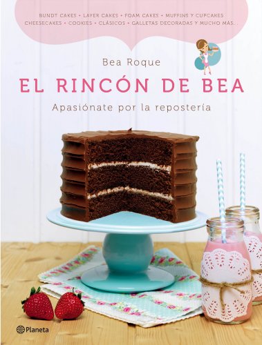 El rincón de Bea: Apasiónate por la repostería ((Fuera de colección))