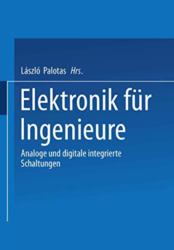 Elektronik für Ingenieure: Analoge und digitale integrierte Schaltungen