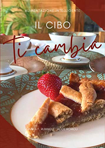 Il cibo ti cambia (Italian Edition)