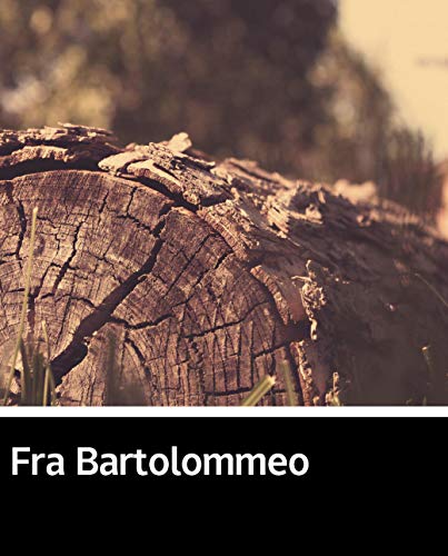 Illustrated Fra Bartolommeo: 60 must read original English books (English Edition)
