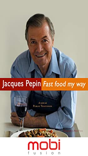 Jacques Pepin's Fast Food My Way