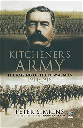 Kitchener's Army: The Raising of the New Armies, 1914–1916 (English Edition)