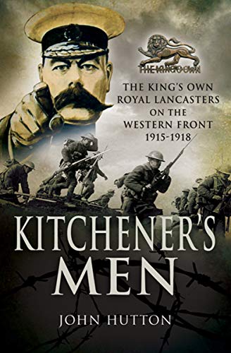 Kitchener's Men: The King's Own Royal Lancasters on the Western Front, 1915–1918 (English Edition)