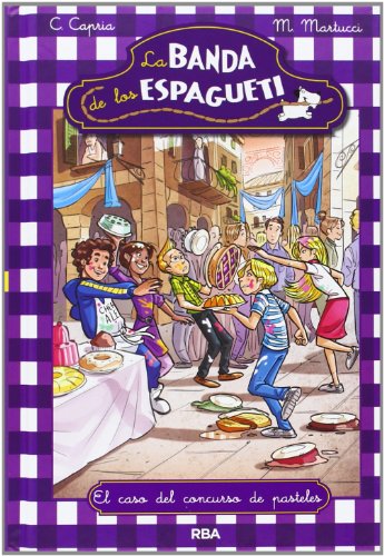 La Banda de los Espagueti, 3: El caso del concurso de pasteles (FICCIÓN KIDS)