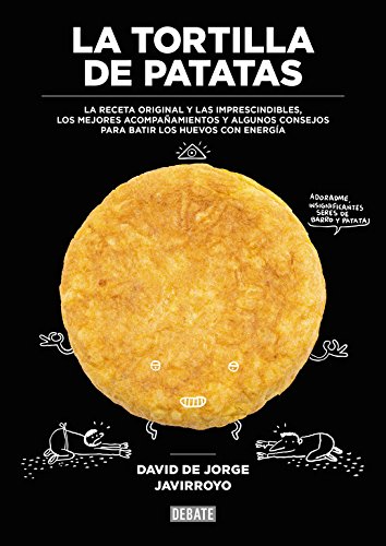 La tortilla de patatas: La receta original y las imprescindibles, los mejores acompa#amientos y algunos consejos para batir los huevos con energ#a (Cocina)