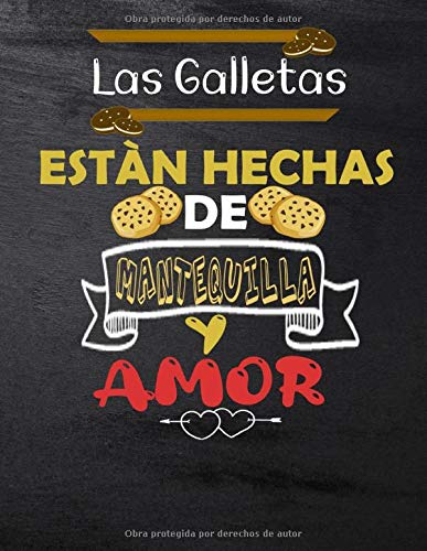 las galletas están hechas de mantequilla y amor: Formato A4 grande - Libro de recetas personalizable para crear sus propios platos