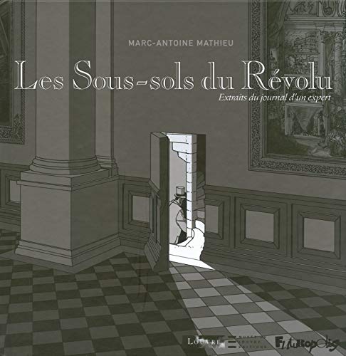 Les Sous-sols du Révolu: Extraits du journal d'un expert (Musée du Louvre)