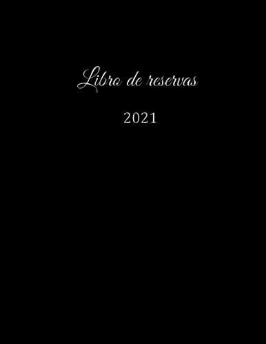 Libro de reservas 2021: Libro de reservas - Calendario de reservas para restaurantes, bistros y hoteles | 370 páginas - 1 día = 1 página | El ... | Con cobertura insensible | negro clásico