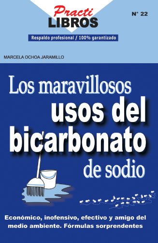 Los Maravillosos Usos del Bicarbonato de Sodio (Practilibros)