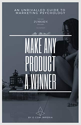 Make Any Product A Winner - An Unrivalled Guide To Marketing Psychology (English Edition)