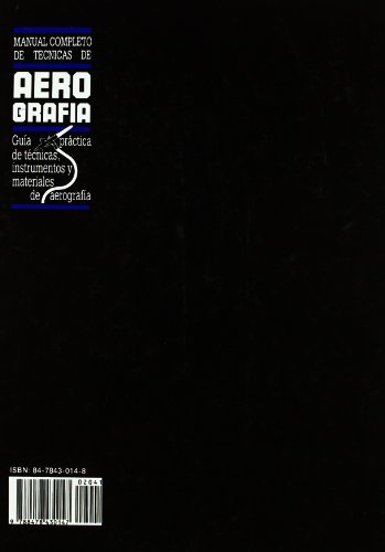 Manual completo de técnicas de aerografía: Z001 (Artes, técnicas y métodos)