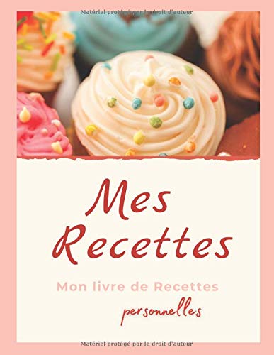 MES RECETTES: Cahier de Recettes à remplir | Carnet de Recettes Format A4