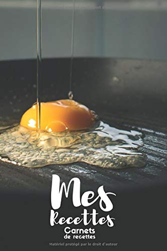 Mes recettes: Carnet de Vos Recettes et Cuisine à Remplir et Personnaliser. 100 Recettes Très Détaillées. Cadeau à offrir. Fabriqué en France. Grand Format.