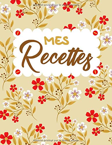 Mes recettes délicieuses de cuisine: Carnet personnalisé pour 55 fiches de recettes très détaillées | Livre à remplir Grand Format A4 | Double pages par recette avec un espace pour mettre une photo