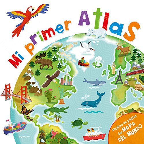 Mi primer atlas: (incluye un p#ster del mapa del mundo)