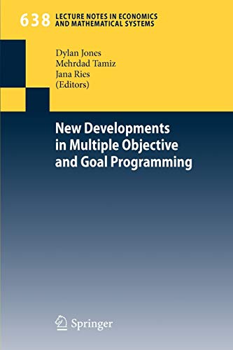 New Developments in Multiple Objective and Goal Programming: 638 (Lecture Notes in Economics and Mathematical Systems)