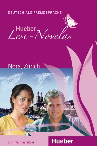 Nora, Zürich: Deutsch als Fremdsprache / EPUB-Download (Hueber Lese-Novelas) (German Edition)