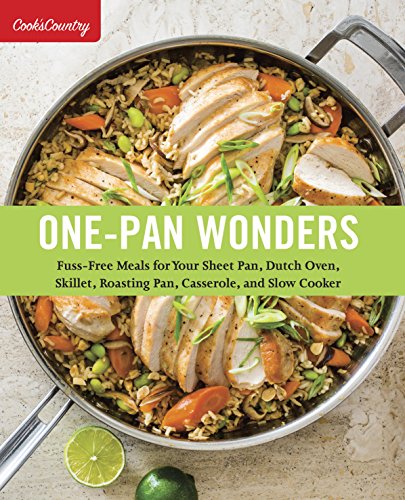 One-Pan Wonders: Fuss-Free Meals for Your Sheet Pan, Dutch Oven, Skillet, Roasting Pan, Casserole, and Slow Cooker (English Edition)