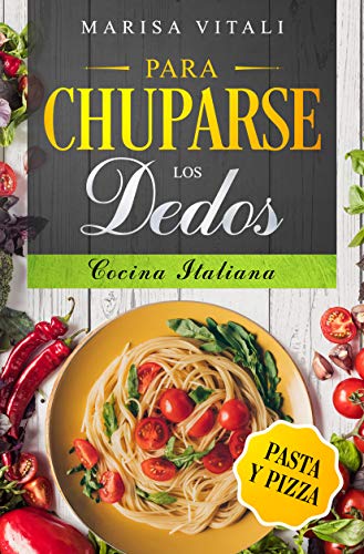 Para chuparse los dedos: Pasta y pizza