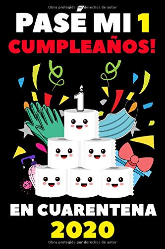 Pasé Mi 1 Cumpleaños En Cuarentena 2020: Regalos De Cumpleaños Confinamiento 1 Años Agenda o Diario Memorable Cuaderno De Notas