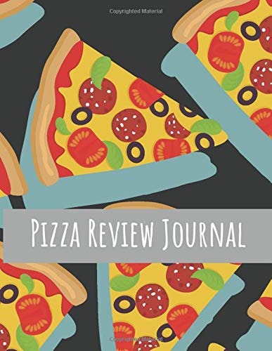 Pizza Review Journal: Become the ULTIMATE Pizza Expert with this awesome book! (Pizza Review Journals)