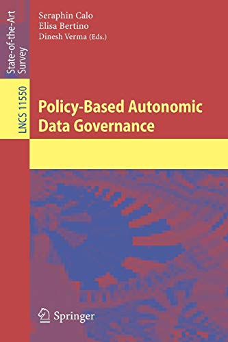 Policy-Based Autonomic Data Governance (Lecture Notes in Computer Science)