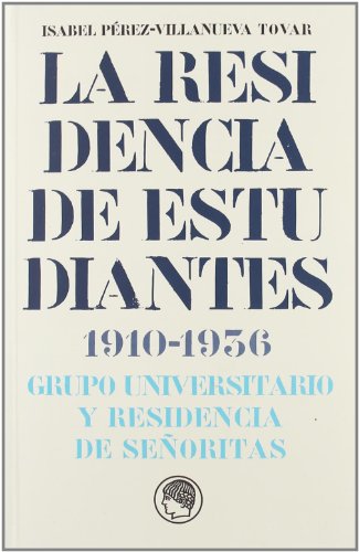 Residencia de estudiantes, la (1910-1936) (Monografias (estudiantes))