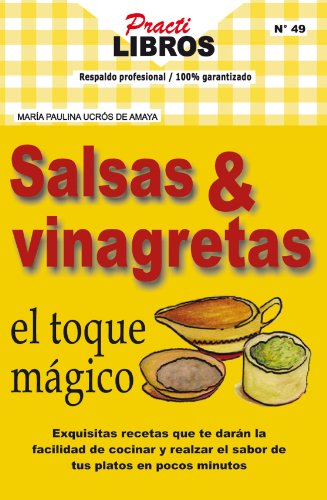 Salsas & vinagretas el toque mágico (Practilibros nº 49)