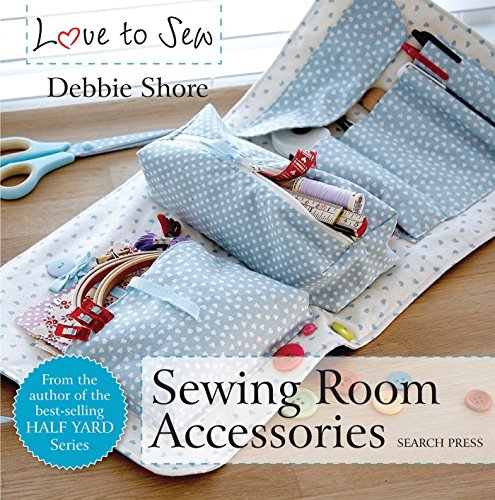 Shore, D: Love to Sew: Sewing Room Accessories