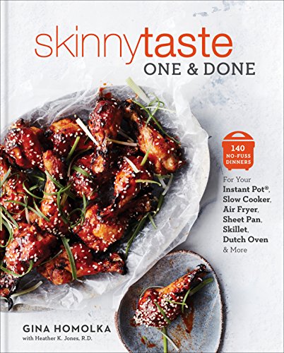 Skinnytaste One and Done: 140 No-Fuss Dinners for Your Instant Pot(R), Slow Cooker, Air Fryer, Sheet Pan, Skillet, Dutch Oven, and More: A Cookbook