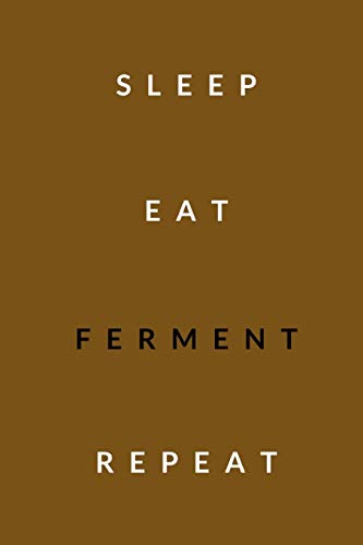 sleep, eat, ferment, repeat: Notebook for fermenting like kimchi or sauerkraut or other preserves and pickles (Fermentation E)